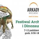 Festiwal Archeologii i Dinozaurw w Arkadach Wrocawskich
